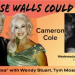 Cameron Cole Guests On “If These Walls Could Talk” With Hosts Wendy Stuart and Tym Moss Wednesday, August 5th, 2026