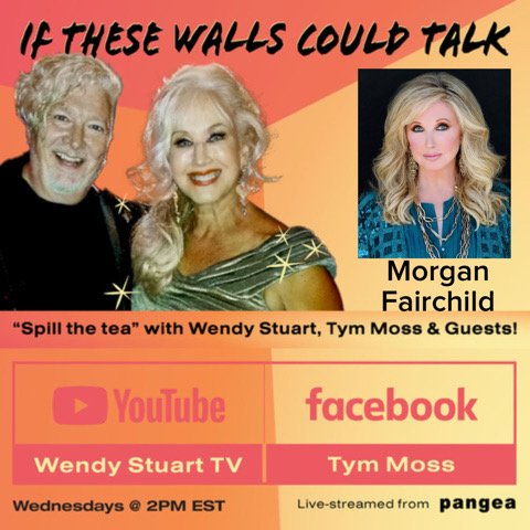 Morgan Fairchild Guests On “If These Walls Could Talk” With Hosts Wendy Stuart and Tym Moss Wednesday, October 7th, 2026 Morgan Fairchild Guests On “If These Walls Could Talk” With Hosts Wendy Stuart and Tym Moss Wednesday, October 7th, 2026